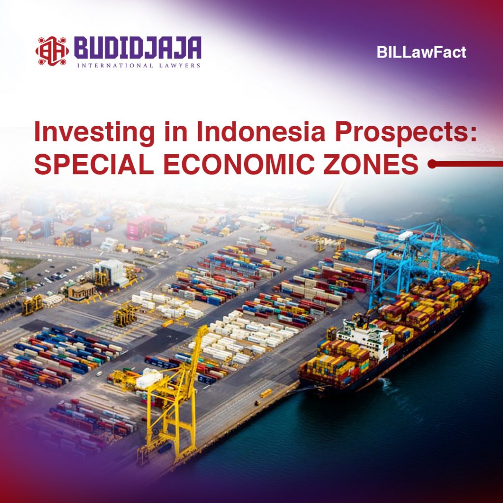 Investing in Indonesia Prospects SPECIAL ECONOMIC ZONES Budidjaja